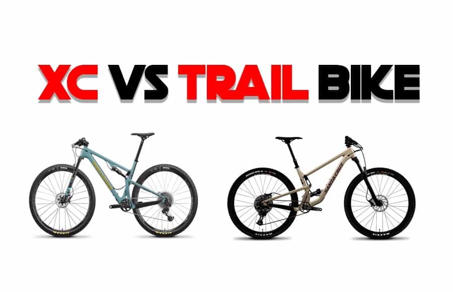 Bewustzijn Tijdreeksen spiritueel XC Bike VS a Trail Bike | Which Is Better? - Bike Faff
