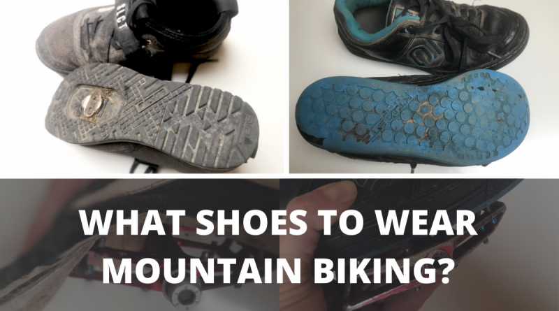 What Shoes To Wear Mountain Biking?