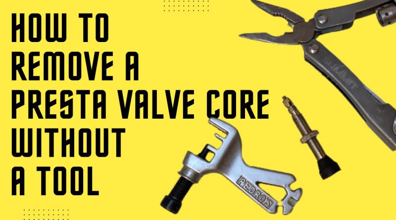 How to Remove a Presta Valve Core Without A Tool