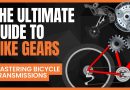 the guide to bike gears